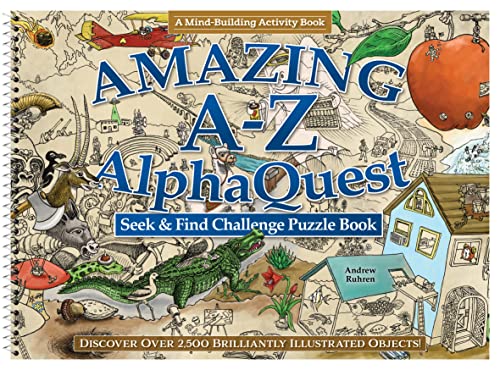 Amazing A–Z AlphaQuest Seek & Find Challenge Puzzle Book : Discover Over 2,500 Brilliantly Illustrated Objects!