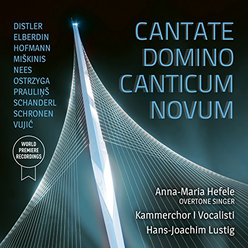 Hefele/i Vocalisti/lustig - Cantate Domino Canticum Nov. [Anna-Maria Fefele; Kammerchor I Vocalisti, Hans-Joachim Lustig] [RONDEAU PRODUCTION:ROP6123] [CD]