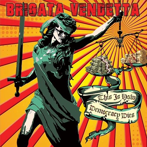 Brigata Vendetta - This Is How Democracy Dies [VINYL]