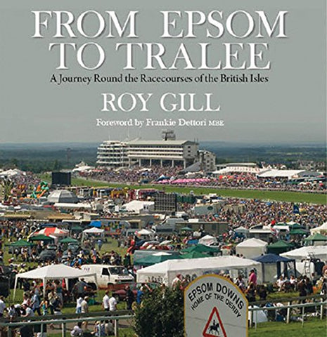 From Epsom to Tralee: A Journey Round the Racecourses of the British Isles