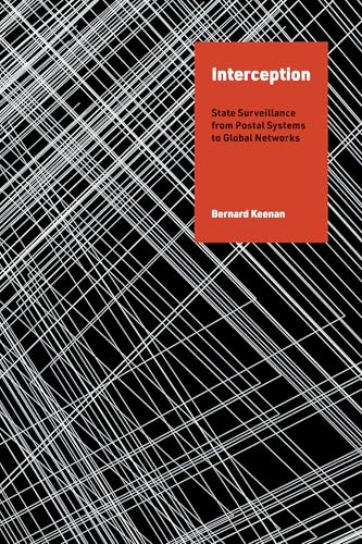 Interception : State Surveillance from Postal Systems to Global Networks