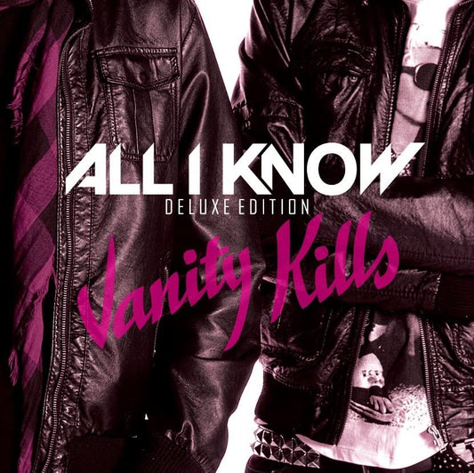 All I Know - Vanity Kills (Deluxe Edition) [CD]