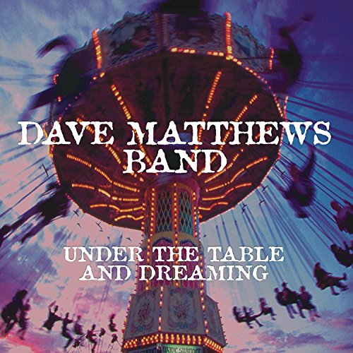 Matthews Dave - Under the Table & Dreaming [CD]