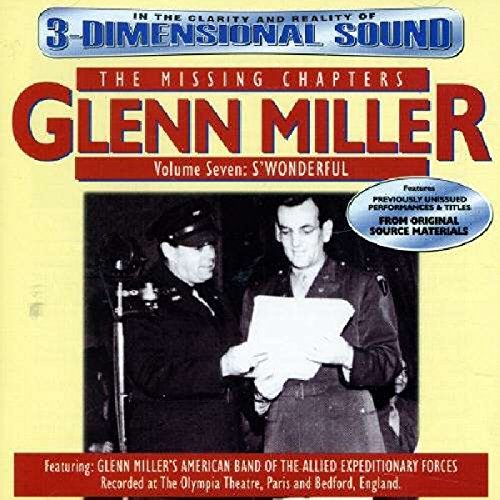 Glenn Miller - Missing Chapters Vol.7: S'wonderful [CD]
