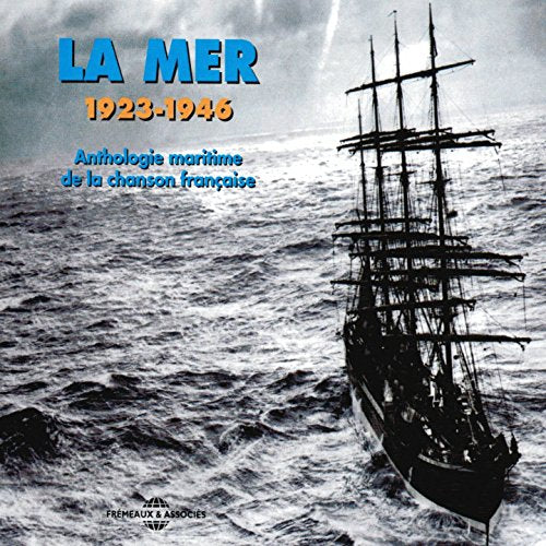 Anthologie Maritime De La Chanson Francaise - France - La Mer 1923-1946 [CD]