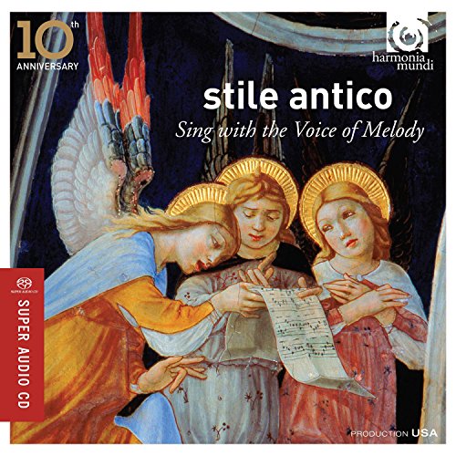 Stile Antico - Sing with the Voice of Melody - Stile Antico 10th Anniversary [CD]