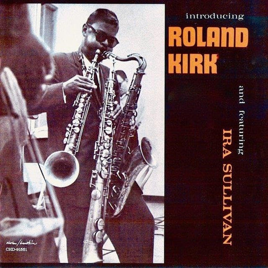 ROLAND KIRK - INTRODUCING ROLAND KIRK [CD]