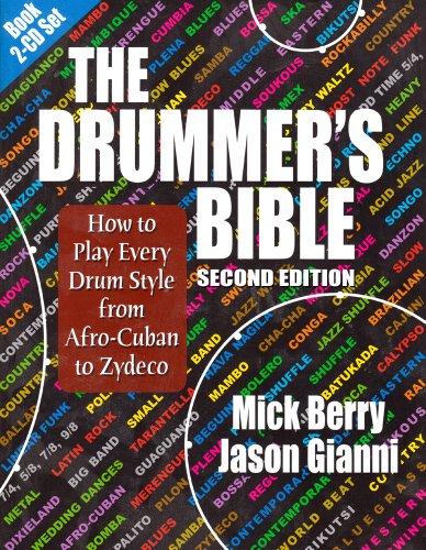 The Drummer's Bible : How to Play Every Drum Style from Afro-Cuban to Zydeco
