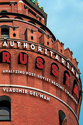 Authoritarian Russia : Analyzing Post-Soviet Regime Changes