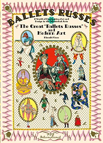 The Great Ballets Russes and Modern Art: A World of Fascinating Art and Design in Theatrical Arts (Pie × Hiroshi Unno Art)