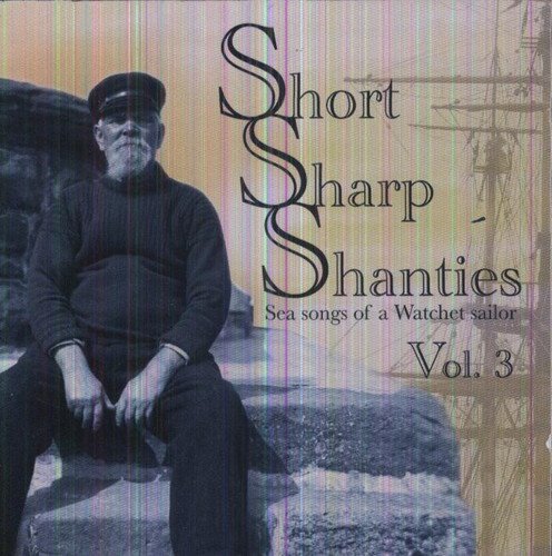 Short Sharp Shanties-vol. 3 - Short Sharp Shanties: Volume 3 [CD]