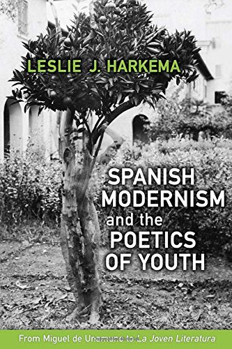 Spanish Modernism and the Poetics of Youth: From Miguel de Unamuno to La Joven Literatura (Toronto Iberic)