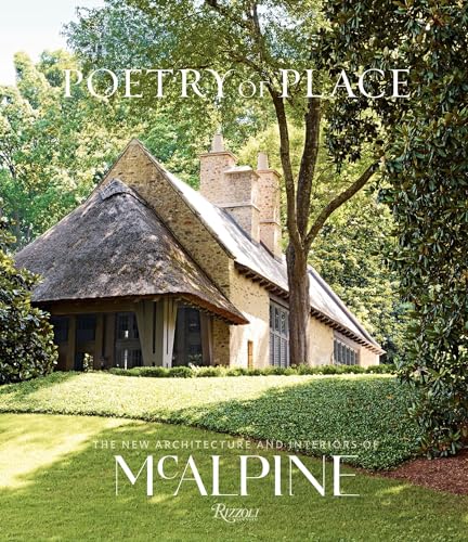 Poetry of Place : The New Architecture and Interiors of McAlpine