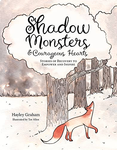 Shadow Monsters and Courageous Hearts: Stories of Recovery to Empower and Inspire