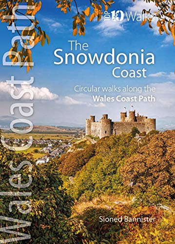 Snowdonia Coast - Circular walks along the Wales Coast Path (Top 10 Walks: Wales Coast Path)