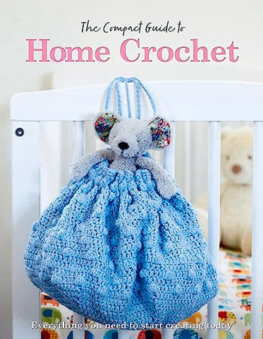 The Compact Guide to Home Crochet (Compact Guides)