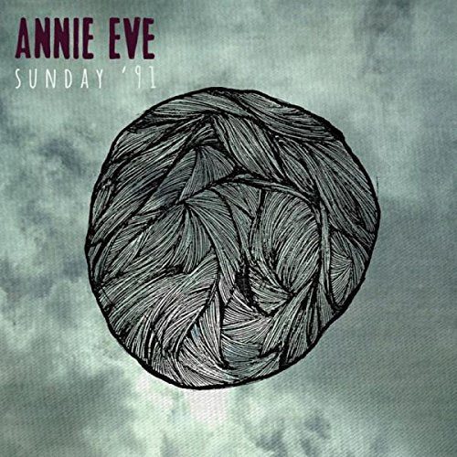 Annie Eve - Sunday '91 - Sunday '91 [CD]
