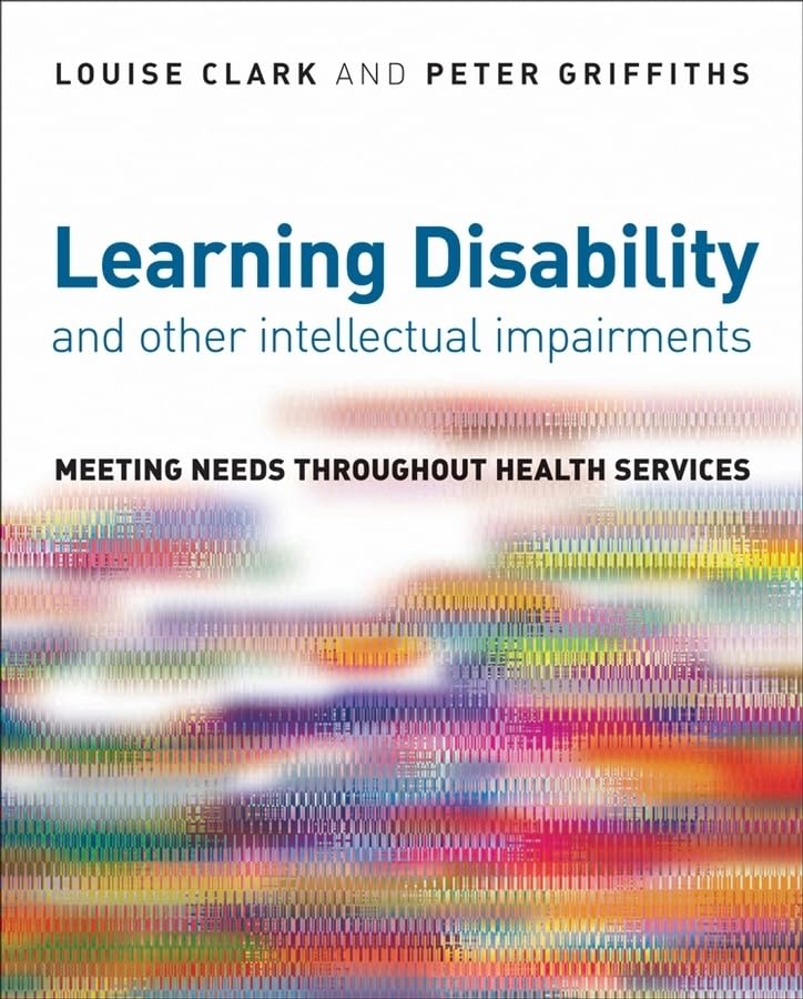 Learning Disability and Other Intellectual Impairments: Meeting Needs  Throughout Health Services