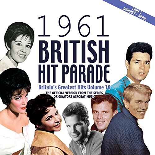 Various - The 1961 British Hit Parade: Britain's Greatest Hits, Vol.10, Part 1: January-May [CD]