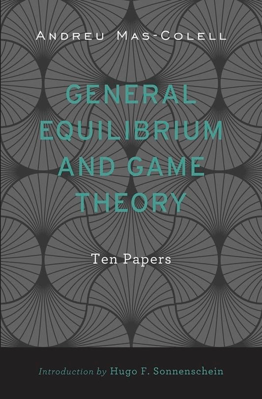 General Equilibrium and Game Theory: Ten Papers