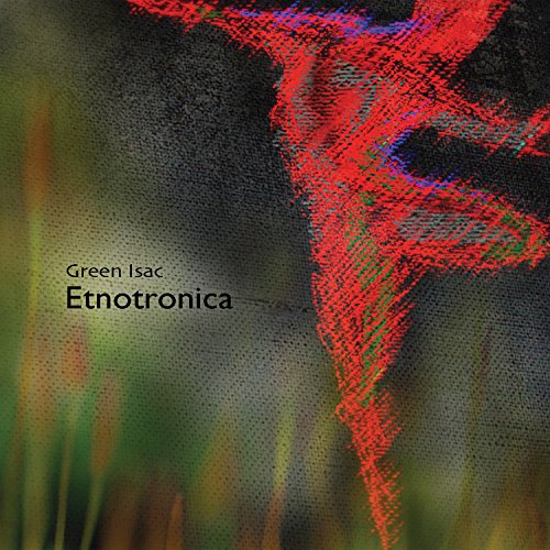 Green Isac - Etnotronica [CD]