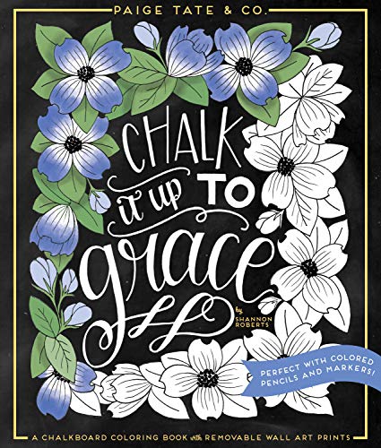 Chalk It Up to Grace: A Chalkboard Coloring Book with Removable Wall Art Prints (Inspirational Coloring, Journaling and Creative Lettering)