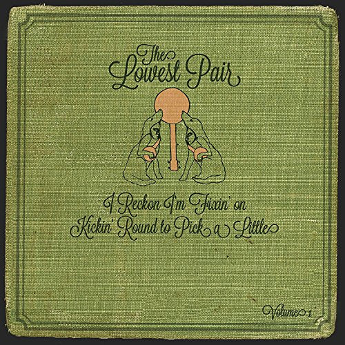 Lowest Pair - Reckon I'm Fixin On Kickin Rou [CD]