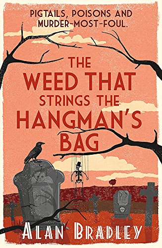 The Weed That Strings the Hangman's Bag: A Flavia de Luce Mystery Book 2