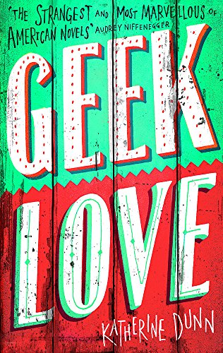 Geek Love (Abacus Books)