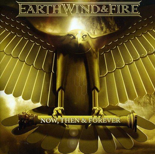 Earth Wind & Fire - Now, Then & Forever [CD]