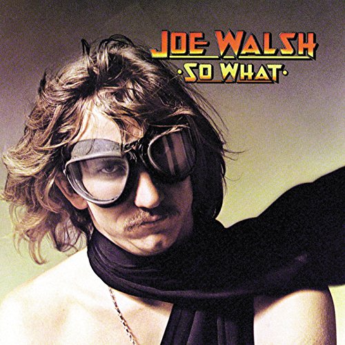 Joe Walsh album cover, “So What”, featuring a man with sunglasses.