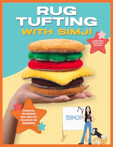 Rug Tufting with SIMJI : Essential Techniques and Creative Projects for Beginners