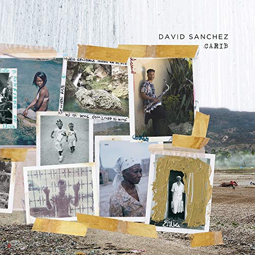 Album cover for David Sanchez’s “Carib” featuring layered black and white photos.