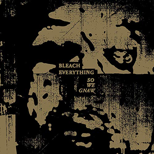 Bleach Everything - So We Gnaw [CD]