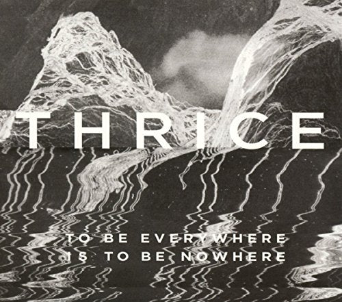 Thrice - To Be Everywhere Is to Be Nowhere [CD]