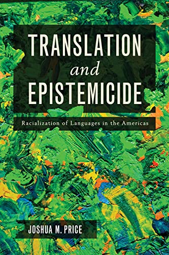 Translation and Epistemicide : Racialization of Languages in the Americas