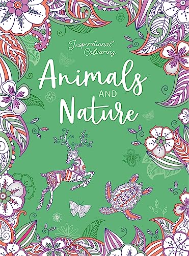 Inspirational Colouring: Animals and Nature (Mindful Colouring)