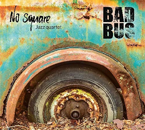 No Square Jazz Quartet - Bad Bus [CD]