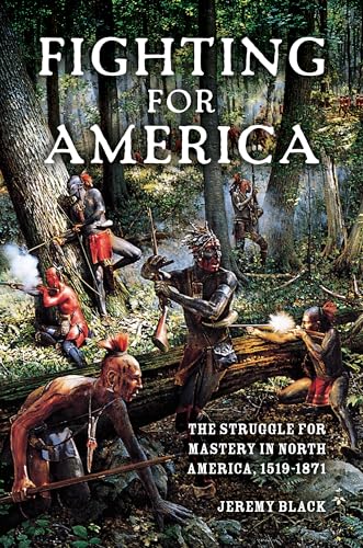 Fighting for America: The Struggle for Mastery in North America