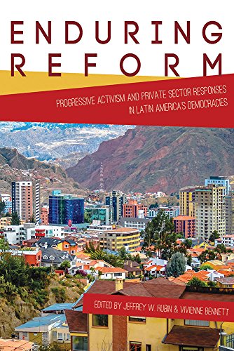 Enduring Reform : Progressive Activism and Private Sector Responses in Latin America's Democracies