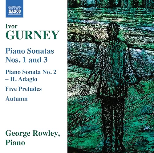 George Rowley - Ivor Gurney: Piano Sonatas Nos. 1-3; Piano Sonata No. 2 - II. Adagio; Five Preludes; Autumn [CD]