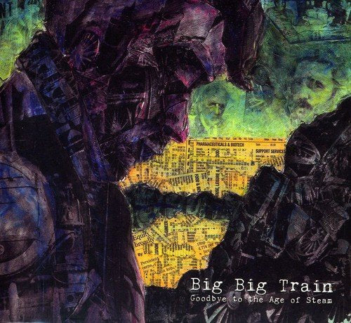 Big Big Train - Goodbye to the Age of Steam [CD]