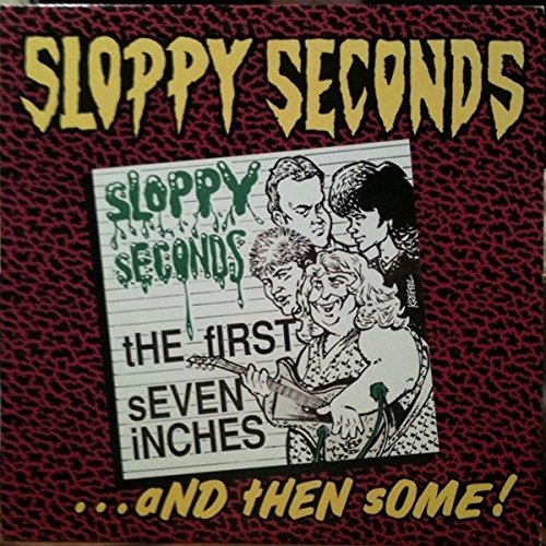 Sloppy Seconds - The First Seven Inches... And Then Some [VINYL]