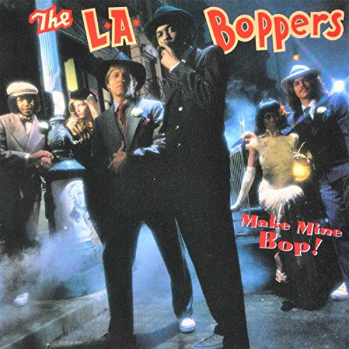 L.a. Boppers - Make Mine Bop! [CD]