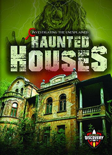 Haunted Houses (Investigating the Unexplained)