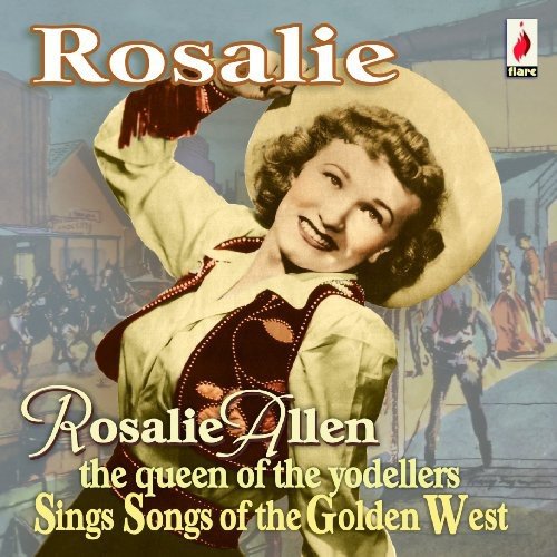 Rosalie Allen - Rosalie - Sings Songs of the Golden West [CD]