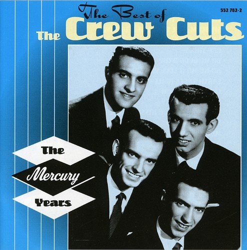 Crew Cuts - The Best Of The Crew Cuts [CD]