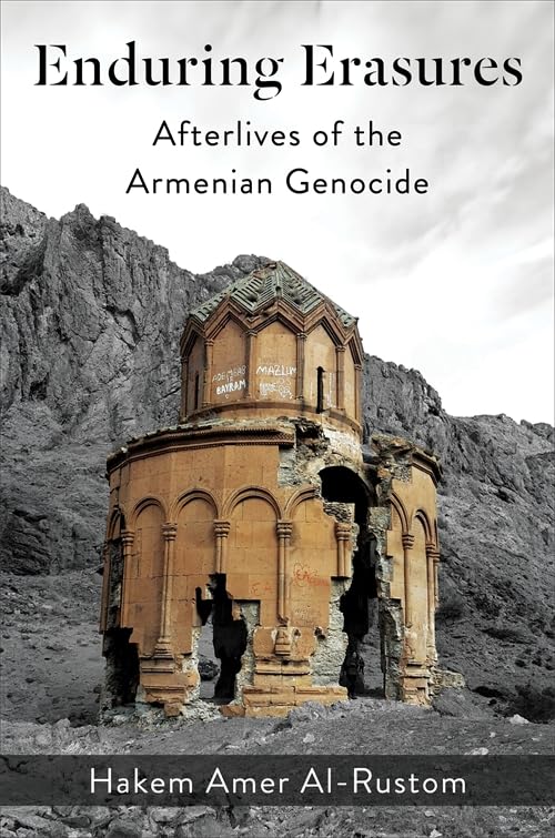 Enduring Erasures : Afterlives of the Armenian Genocide