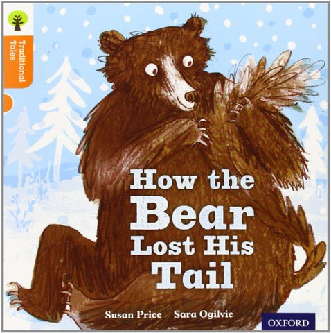 Oxford Reading Tree Traditional Tales: Level 6: The Bear Lost Its Tail