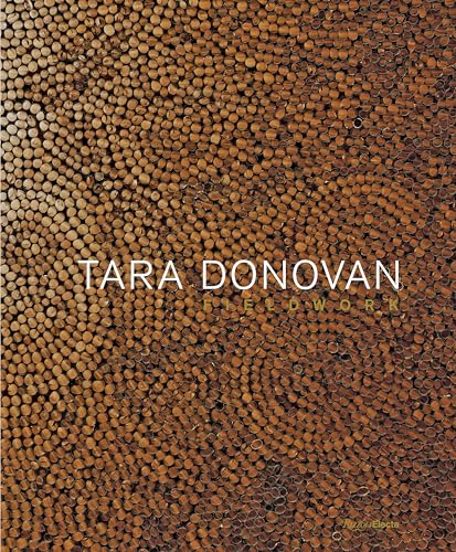 Tara Donovan : Fieldwork